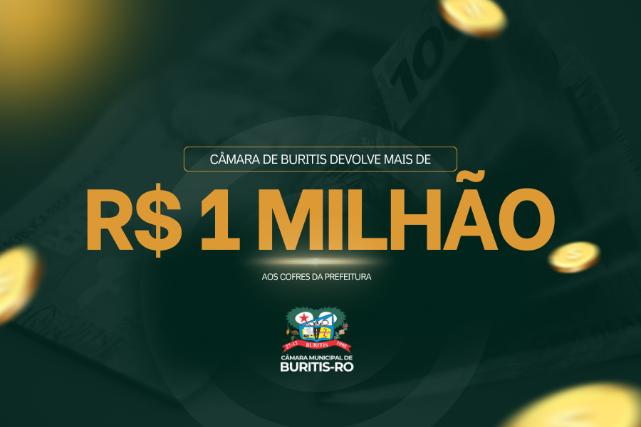 Câmara de Buritis devolve mais de R$ 1,1 milhão aos cofres da Prefeitura