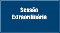 EDITAL DE CONVOCAÇÃO DE SESSÃO EXTRAORDINÁRIA N° 001/2022